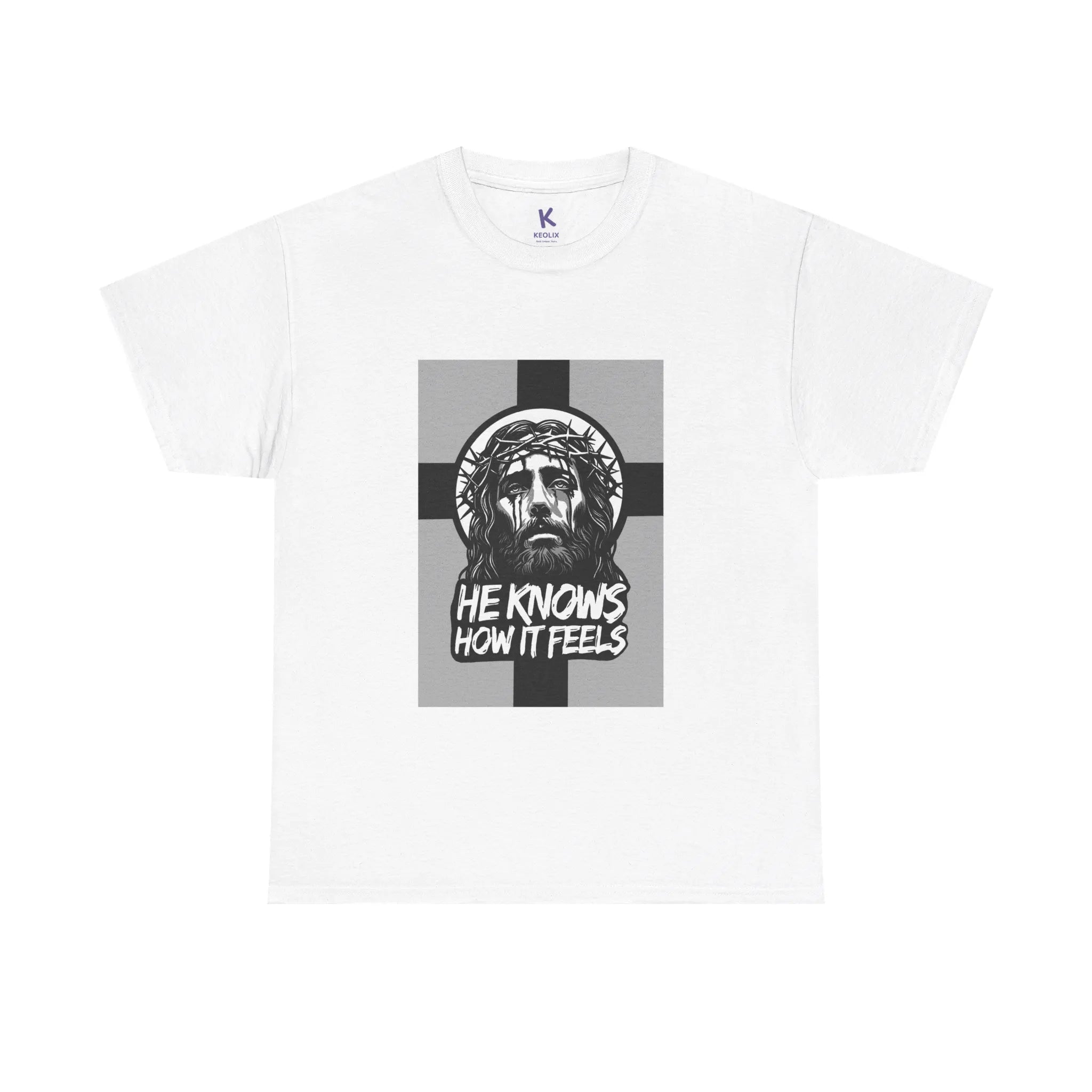 He Knows How It Feels Christian Faith Shirt – X White